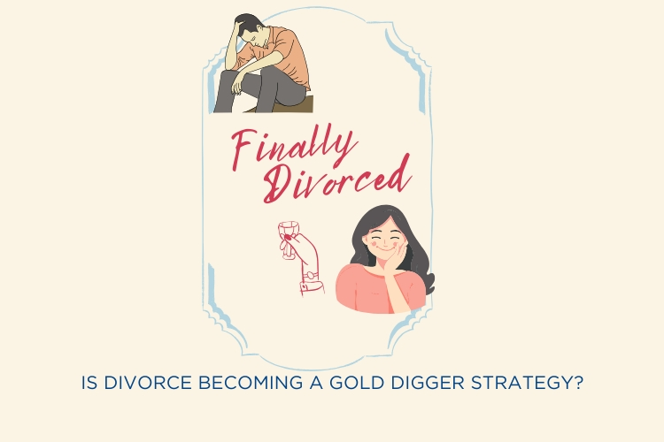 Is Divorce Becoming a Gold Digger's Strategy?